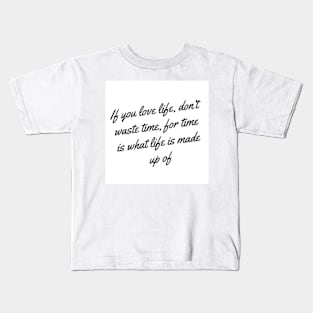 quotes about life Kids T-Shirt